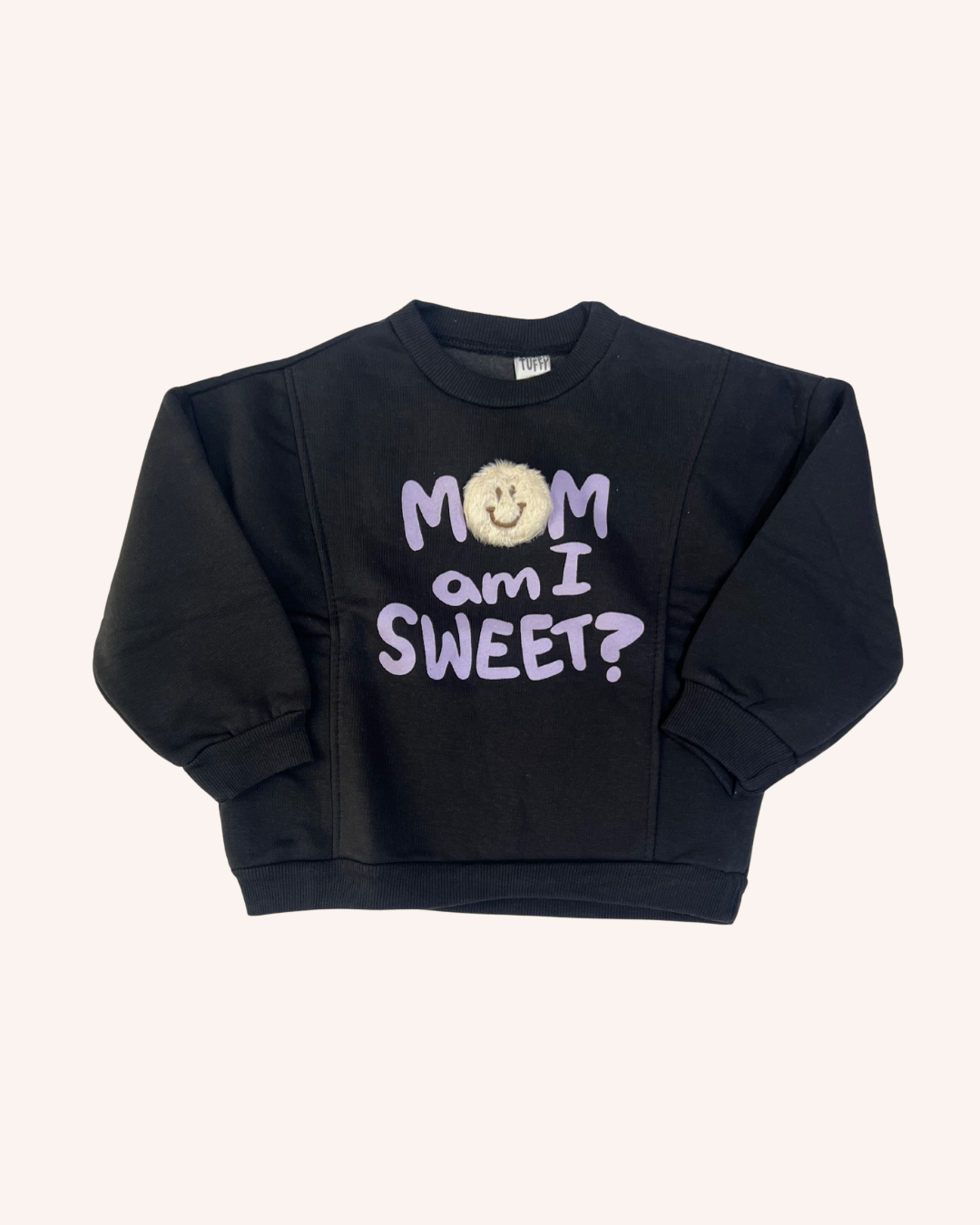 Mom Am I Sweet? Sweatshirt